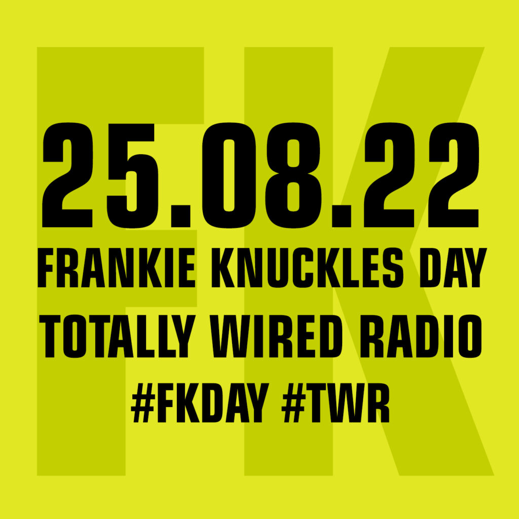 Frankie Knuckles Day Totally Wired Radio